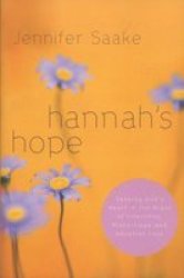 Hannah's Hope: Seeking God's Heart in the Midst of Infertility, Miscarriage, and Adoption Loss