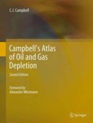Campbell's Atlas Of Oil And Gas Depletion hardcover 2nd Ed. 2013