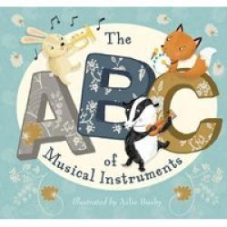 The Abc Of Musical Instruments Board Book