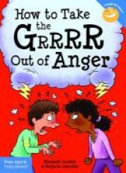 How To Take The Grrrr Out Of Anger Paperback
