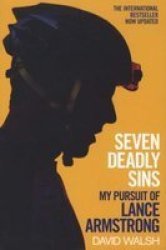 Seven Deadly Sins: My Pursuit Of Lance Armstrong
