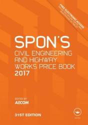 Spon's Civil Engineering And Highway Works Price Book 2017