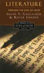 Literature Through the Eyes of Faith: Christian College Coalition Series