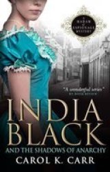 India Black And The Shadows Of Anarchy - A Madam Of Espionage Mystery Paperback