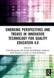 Emerging Perspectives And Trends In Innovative Technology For Quality Education 4.0 - Proceedings Of The 1ST International Conference On Innovation In Education And Pedagogy Iciep 2019 October 5 2019 Jakarta Indonesia Hardcover
