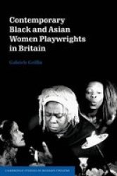 Contemporary Black And Asian Women Playwrights In Britain Paperback