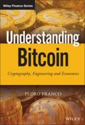 Understanding Bitcoin - Cryptography Engineering And Economics Hardcover