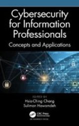 Cybersecurity For Information Professionals - Concepts And Applications Hardcover