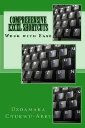 Comprehensive Excel Shortcuts - Work With Ease Paperback
