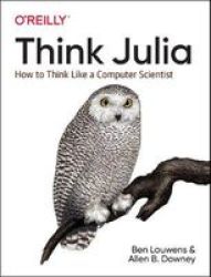 Think Julia - How To Think Like A Computer Scientist Paperback