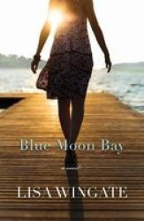 Blue Moon Bay - Lisa Wingate Paperback