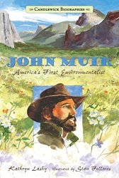 John Muir: Candlewick Biographies: America's First Environmentalist