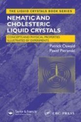 Nematic and Cholesteric Liquid Crystals: Concepts and Physical Properties Illustrated by Experiments Liquid Crystals Book Series