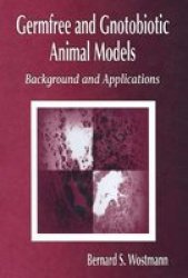 Germfree And Gnotobiotic Animal Models - Background And Applications Hardcover New