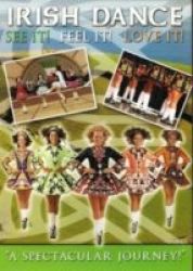 Irish Dance - See It Feel It Love It DVD