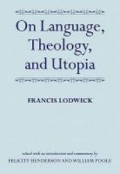 On Language Theology And Utopia - Edited With An Introduction And Commentary By Felicity Henderson And William Poole hardcover