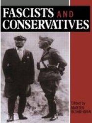Fascists and Conservatives: The Radical Right and the Establishment in Twentieth-Century Europe