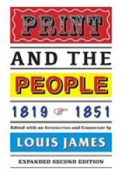 Print And The People 1819-1851 Paperback 2ND Enlarged Edition