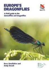 Europe& 39 S Dragonflies - A Field Guide To The Damselflies And Dragonflies Paperback