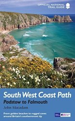 South West Coast Path: Padstow To Falmouth: National Trail Guide Trail Guides