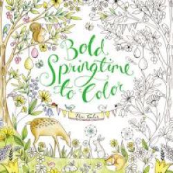Bold Springtime To Color Paperback
