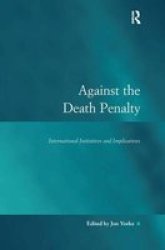Against the Death Penalty - Law, Justice and Power