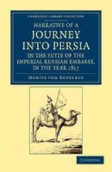 Narrative Of A Journey Into Persia In The Suite Of The Imperial Russian Embassy In The Year 1817