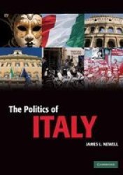 The Politics of Italy: Governance in a Normal Country Cambridge Textbooks in Comparative Politics