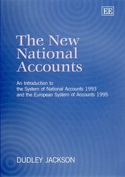 The New National Accounts: An Introduction to the System of National Accounts 1993 and the European System of Accounts 1995 Elgar Monographs