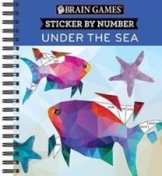 Brain Games - Sticker By Number: Under The Sea 2 Books In 1