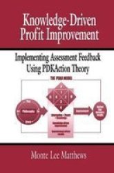 Knowledge-Driven Profit Improvement: Implementing Assessment Feedback Using PDKAction Theory
