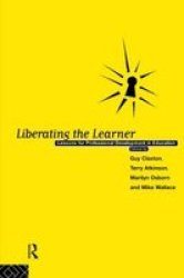 Liberating The Learner: Lessons for Professional Development in Education Educational Management Series