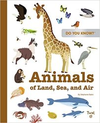 Do You Know?: Animals Of Land Sea And Air Hardcover