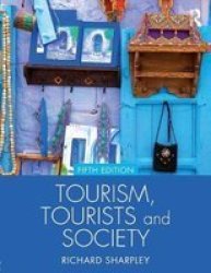 Tourism Tourists And Society Paperback 5TH New Edition