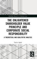 The Enlightened Shareholder Value Principle And Corporate Social Responsibility - A Theoretical And Qualitative Analysis Hardcover
