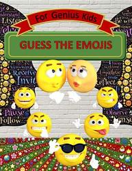 Guess The Emojis For Genius Kids: Challenging Pictoword For Preschool And First Grade Children Emoji Ing Game Critical Thinking Out Of Box 8.5 X 11 Inch