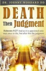 Death Then Judgment - Hebrews 9:27 And As It Is Appointed Unto Men Once To Die But After This The Judgment Paperback