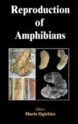 Reproduction Of Amphibians Paperback