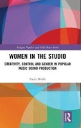Women In The Studio - Creativity Control And Gender In Popular Music Sound Production Hardcover