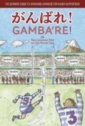 Gamba& 39 Re - The Japanese Way Of The Rugby Fan Paperback