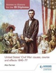Access To History For The Ib Diploma: United States Civil War