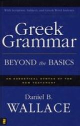 Greek Grammar Beyond The Basics - An Exegetical Syntax Of The New Testament hardcover Enlarged