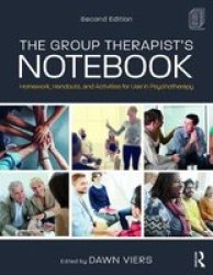 The Group Therapist& 39 S Notebook - Homework Handouts And Activities For Use In Psychotherapy Paperback 2ND New Edition