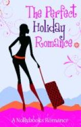 The Perfect Holiday Romance - A Nollybooks Romance