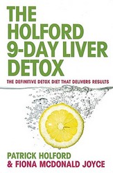 The Holford 9-Day Liver Detox: The Definitive Detox Diet that Delivers Results