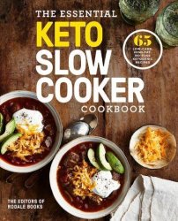 The Essential Keto Slow Cooker - 65 Low-carb High-fat No-fuss Ketogenic Recipes Paperback