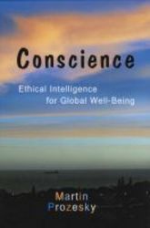 Conscience - Ethical Intelligence For Global Well-being paperback