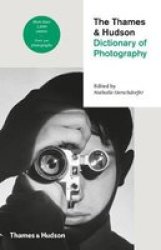 The Thames & Hudson Dictionary Of Photography Paperback