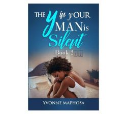 Y In Your Man Is Silent Book 2 - Maphosa Y