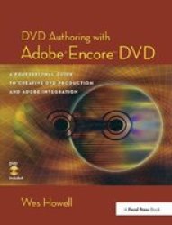 DVD Authoring With Adobe Encore DVD - A Professional Guide To Creative DVD Production And Adobe Integration Hardcover